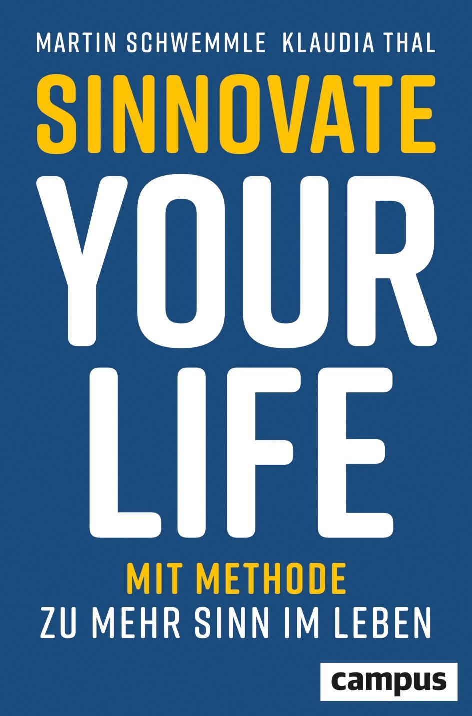 Ratgeber Sinnovate Your Life Mit Methode zu mehr Sinn im Leben Martin Schwemmle, Klaudia Thal