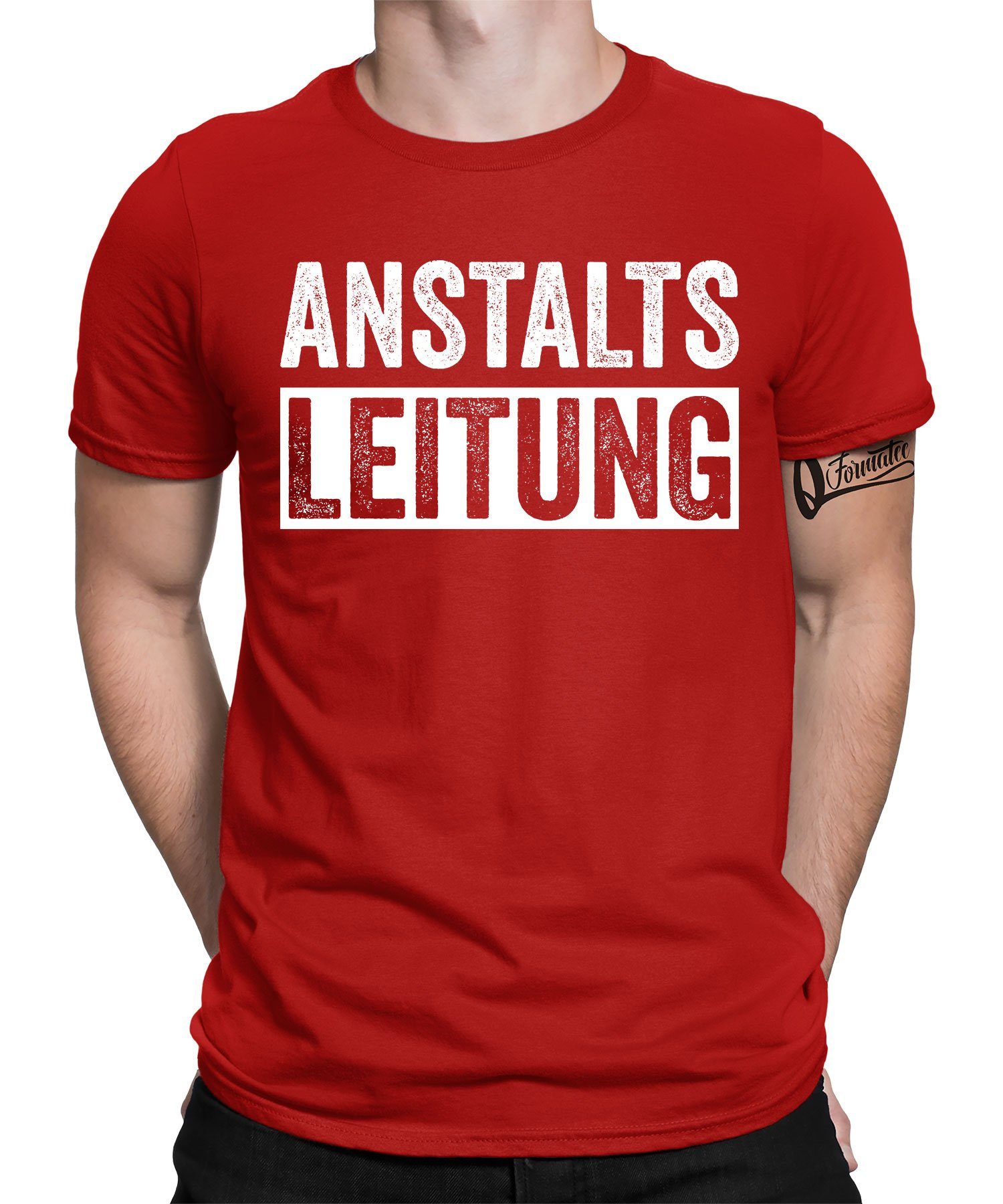 Quattro Formatee Kurzarmshirt Anstalts Leitung - Lustiger Spruch Statement Herren T-Shirt (1-tlg) Rot