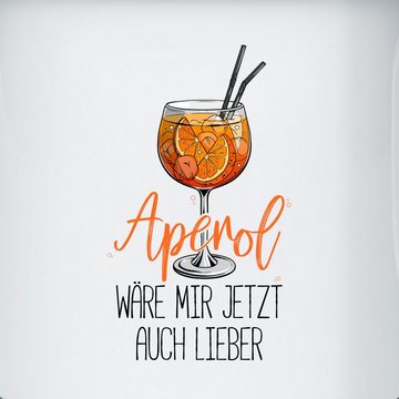 Shirtracer Tasse Aperol wäre mir jetzt auch lieber - Lustige Geschenke Aperol, Stahlblech, Statement