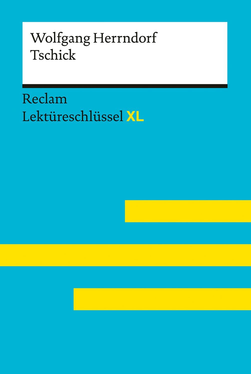 Tschick von Wolfgang Herrndorf / Wolfgang Herrndorf, Eva-Maria Scholz