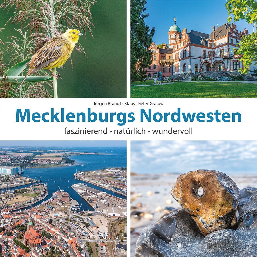 Reiseführer Mecklenburgs Nordwesten natürlich • wundervoll • faszinierend Klaus-Dieter Gralow