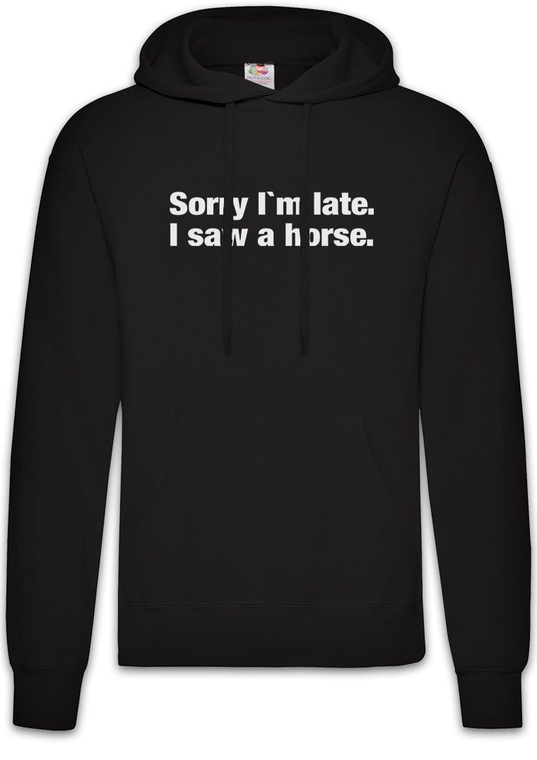 Hoodie Sorry I'm Late I Saw A Horse Herren Hoodie Pferd Lover Pferde Reiten