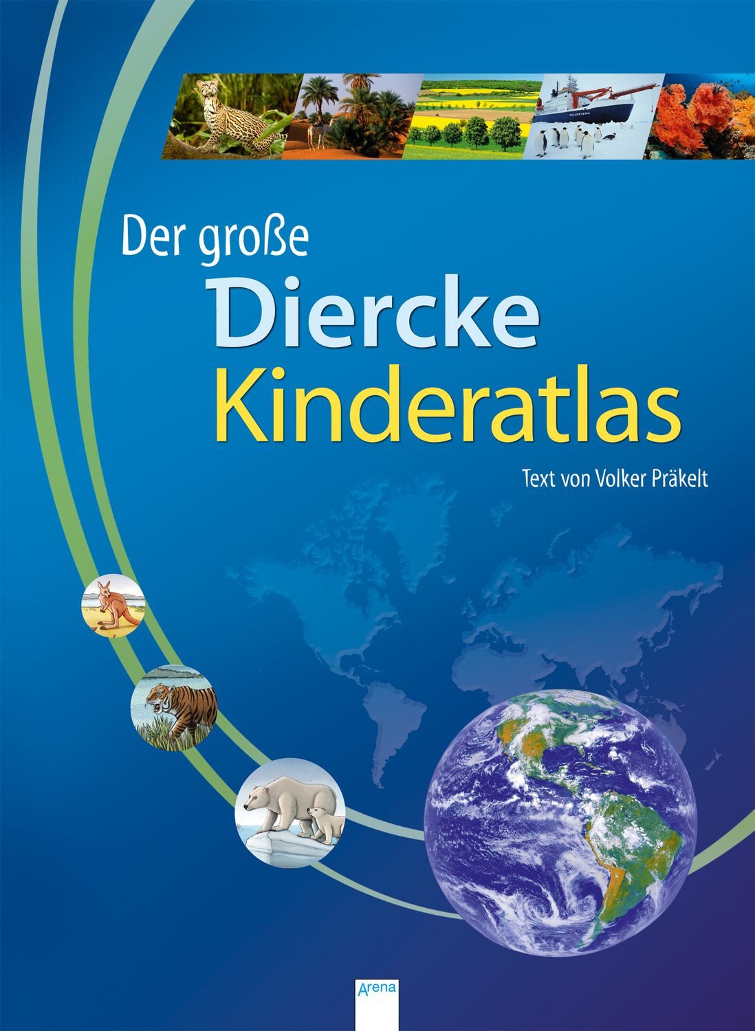 Der große Diercke Kinderatlas / Volker Präkelt
