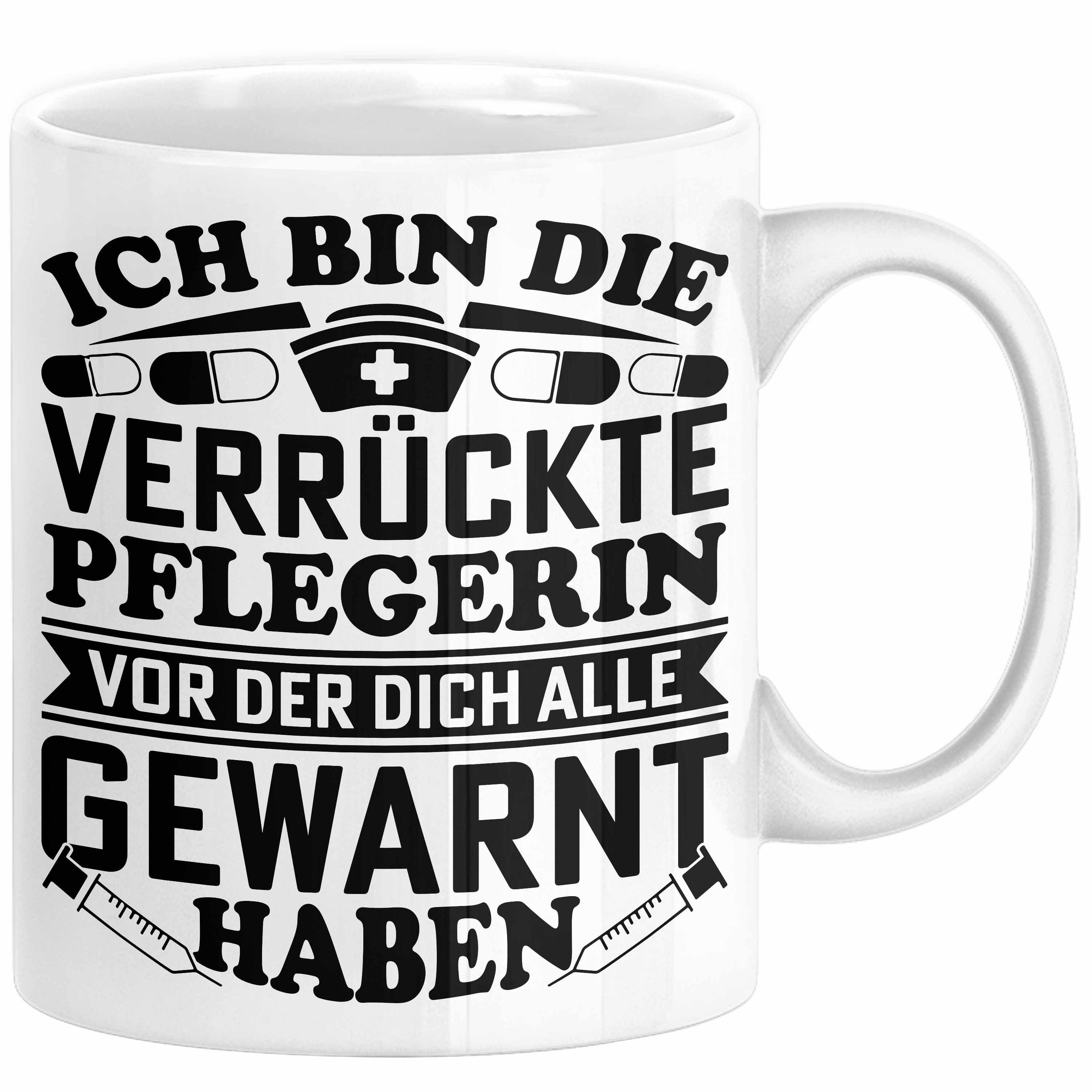 Tasse Pflegerin Geschenk Tasse Ich Bin Die Verrückte Pflegerin Vor Der Dich