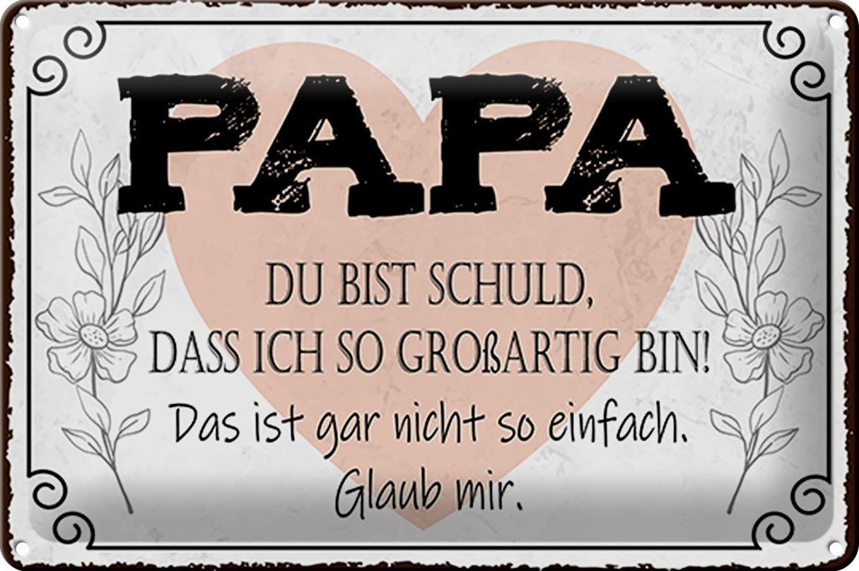 Femer GmbH Metallschild Spruch 30x20cm Papa du schuld ich so großartig, (1 St), gewölbte Oberfläche, abgerundete Ecken, umgeschlagene Kanten