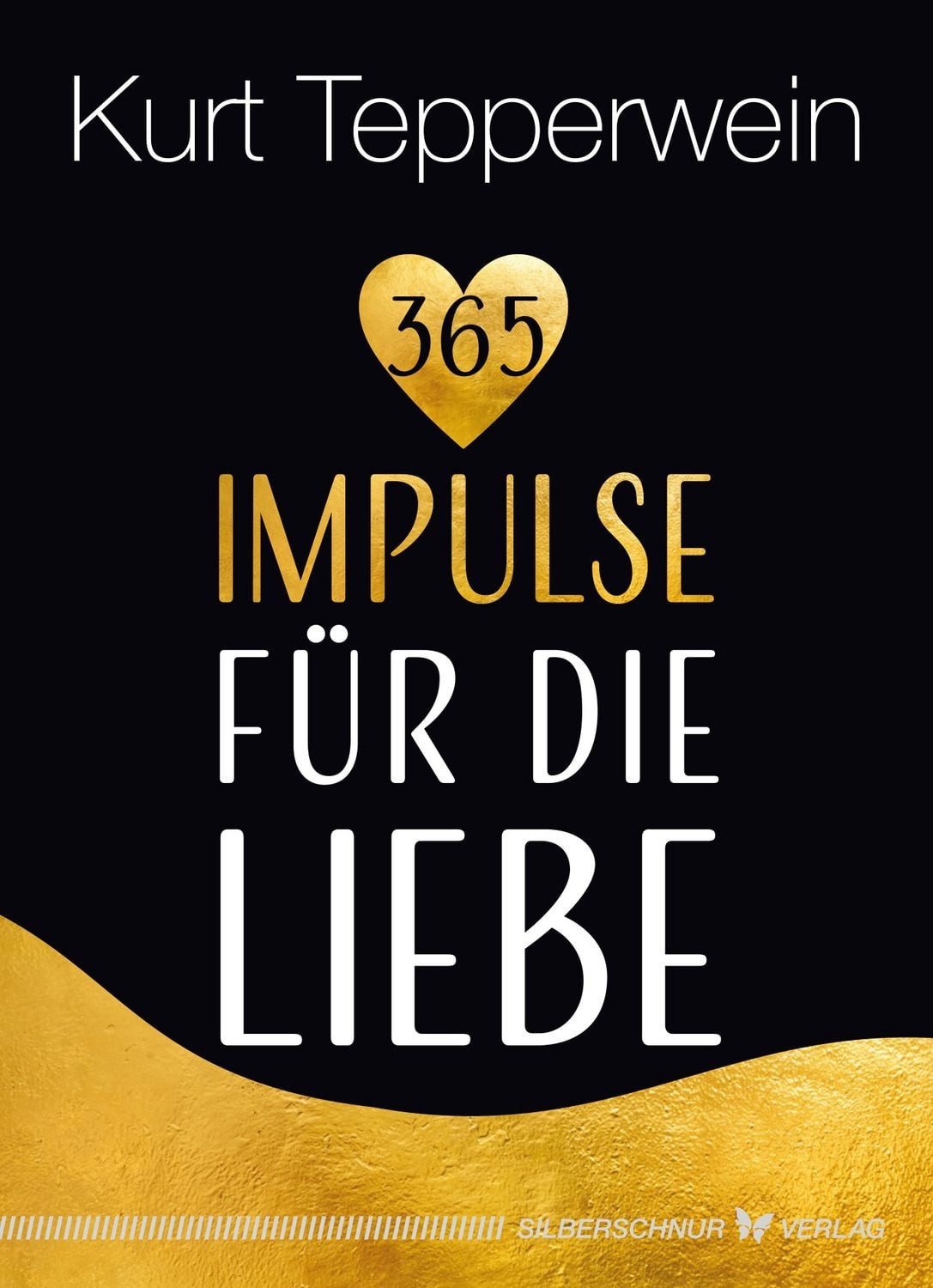 365 Impulse für die Liebe / Kurt Tepperwein