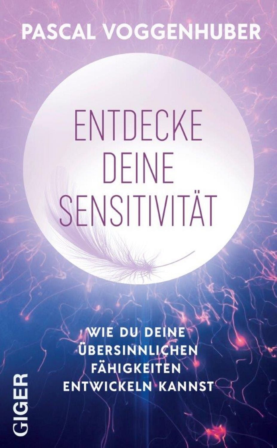 Entdecke deine Sensitivität / Pascal Voggenhuber