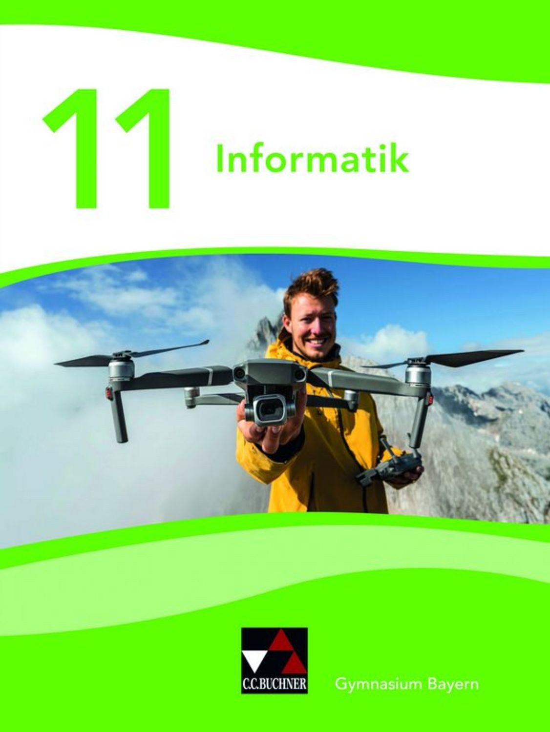 Informatik – Gymnasium Bayern Sek II / Informatik Gymnasium Bayern 11 / Tobias Dorsch, André Greubel, Peter Knoll, Verena Murr, Robert Stöhr