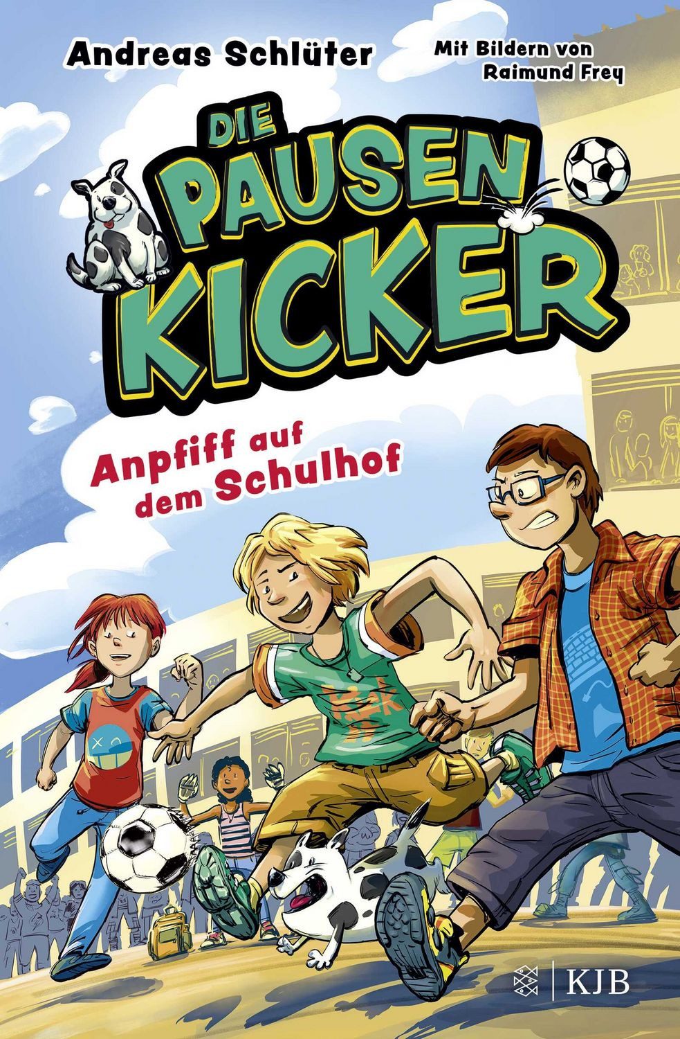 Kinderbuch Die Pausenkicker – Anpfiff auf dem Schulhof Coole Kinderbuch-Serie ab Andreas Schlüter