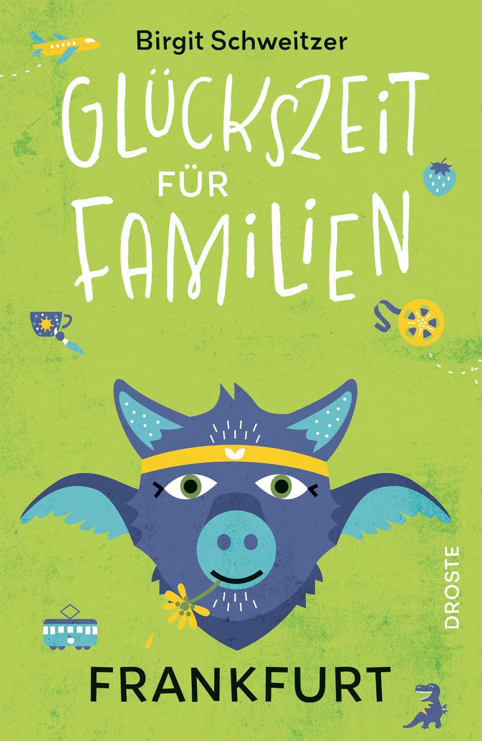 Glückszeit für Familien - Frankfurt Kleine Auszeiten, große Kinderauge / Birgit Schweitzer
