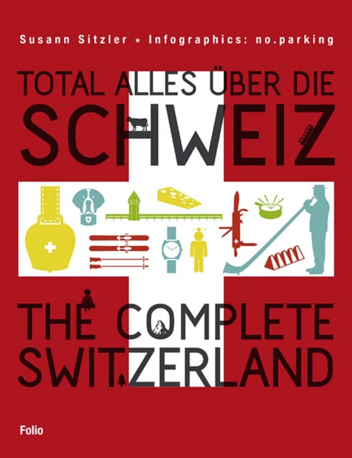 Total alles über die Schweiz / The Complete Switzerland / Susann Sitzler