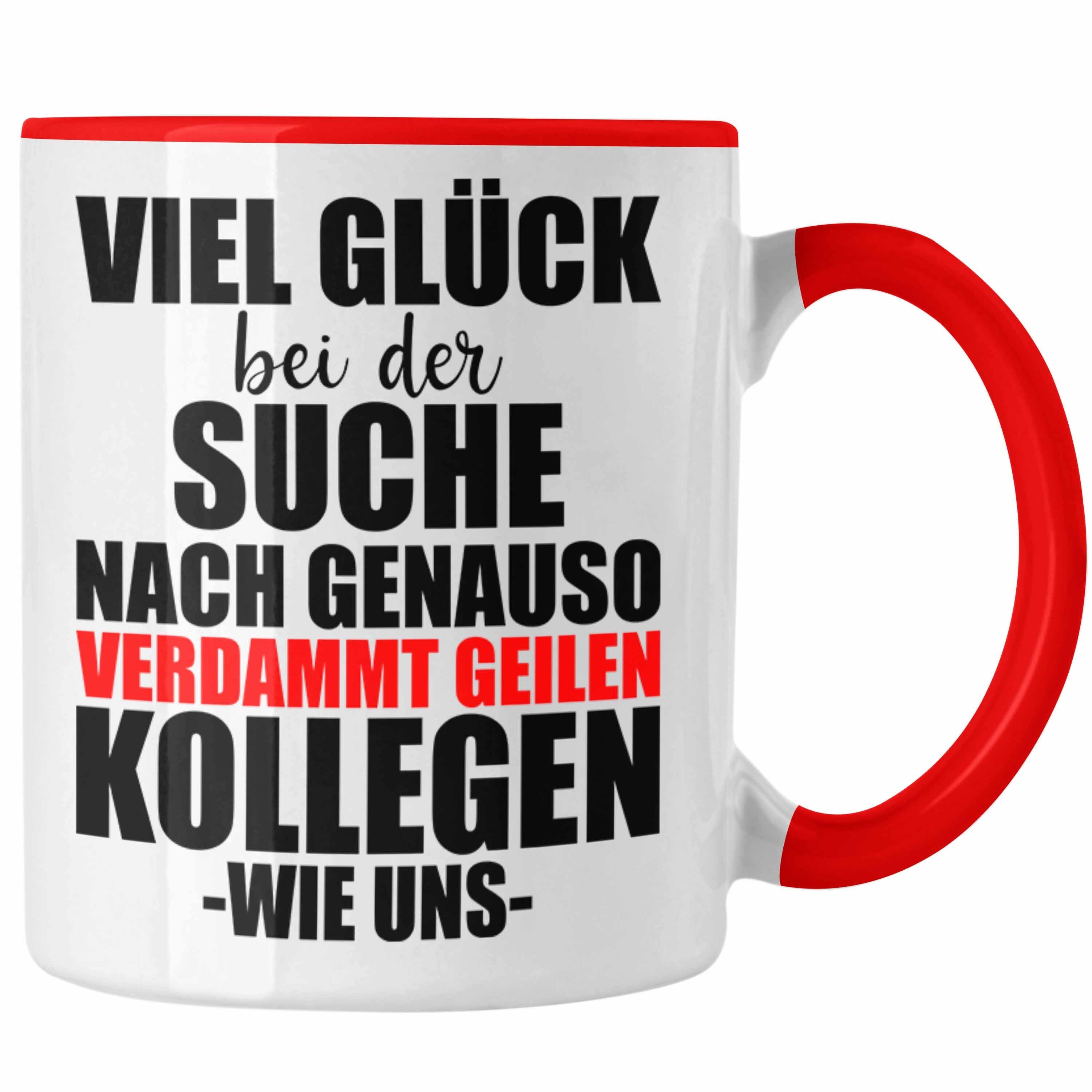 Trendation Tasse Jobwechsel Tasse Geschenk Kollegin Kollege Lustig Abschiedsgeschenk Sprüche - Verdammt Geile Kollegen Rot