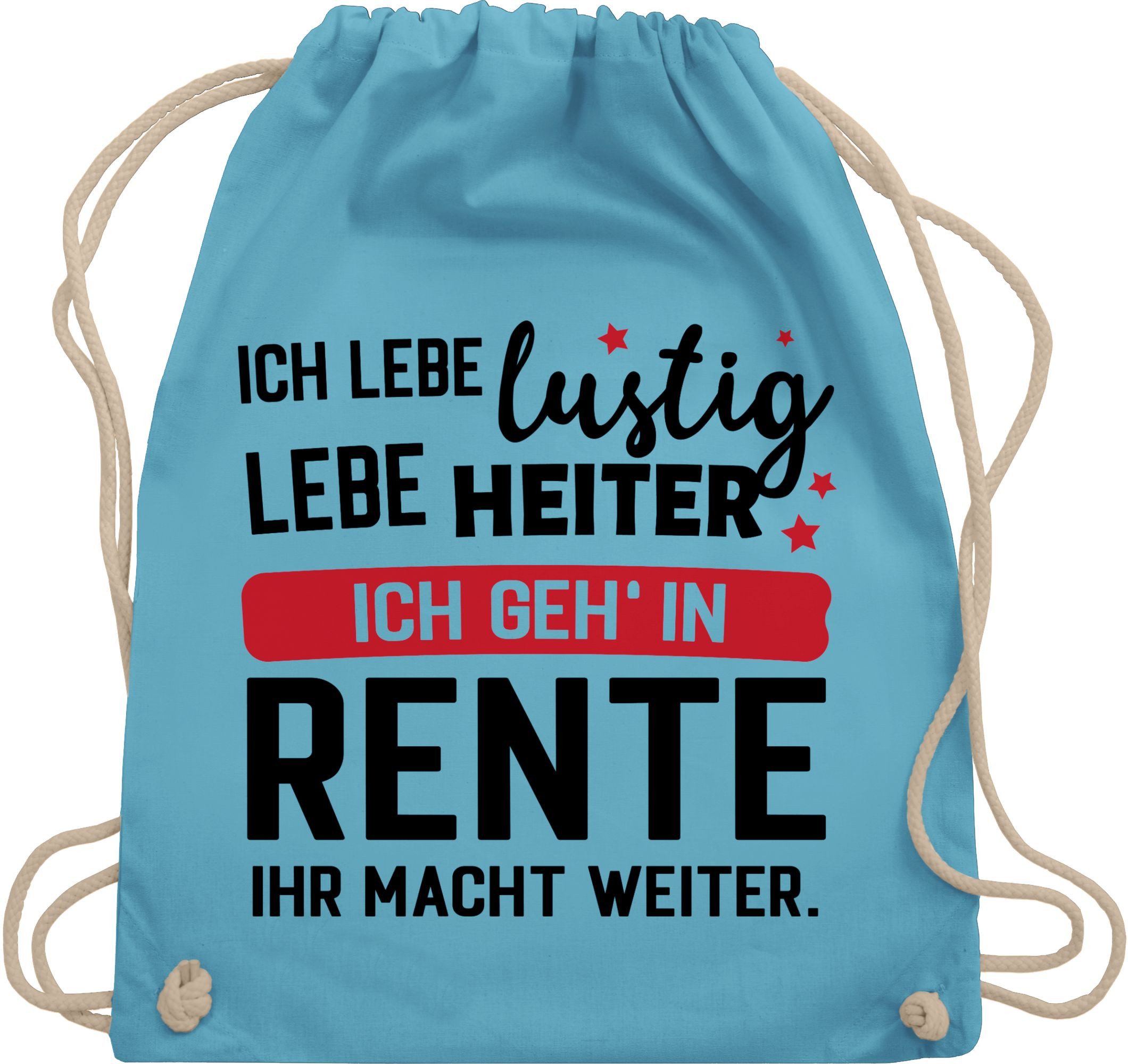 Shirtracer Turnbeutel Ich geh in Rente - Ihr macht weiter., Rentner Rente