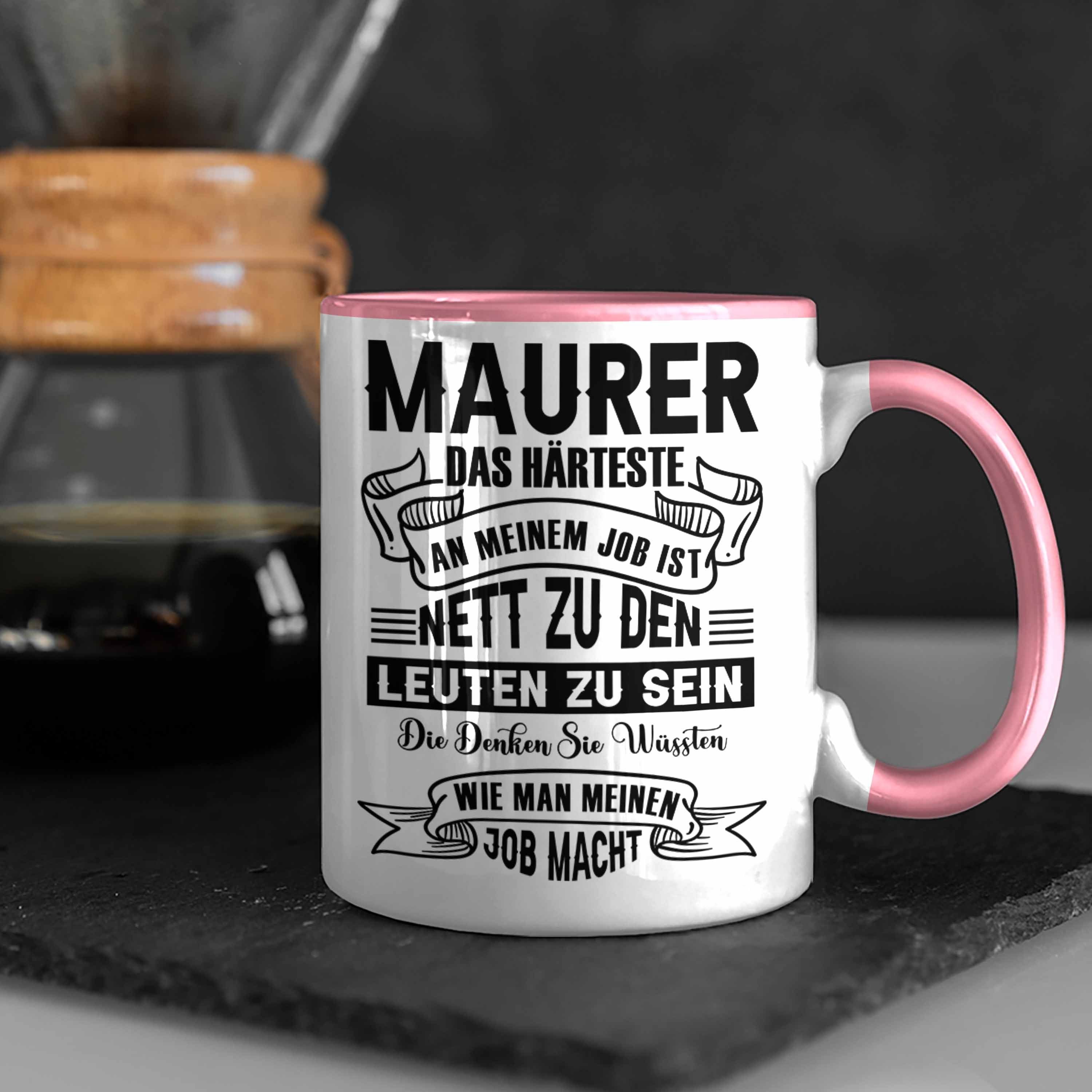 Tasse Trendation Tasse Rosa Lustige Beruf Maurer für Maurer Geschenk Geschenkidee Spruch