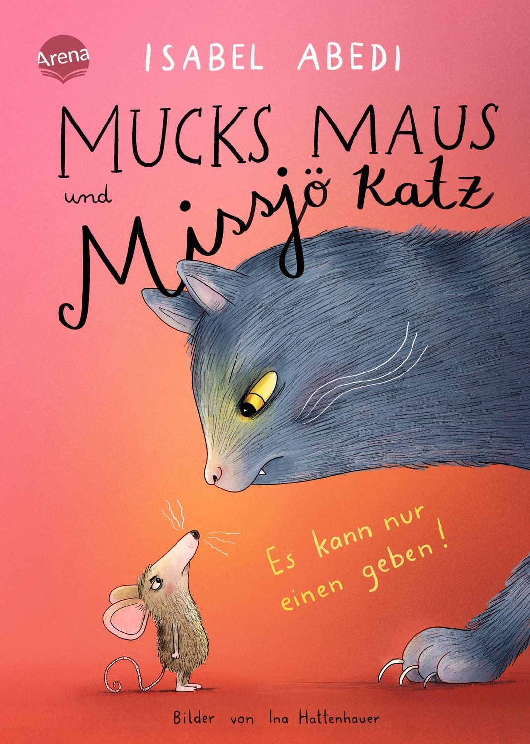 Mucks Maus und Missjö Katz. Es kann nur einen geben! / Isabel Abedi