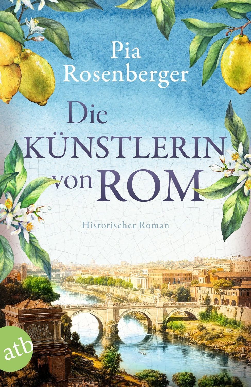 Die Künstlerin von Rom / Pia Rosenberger