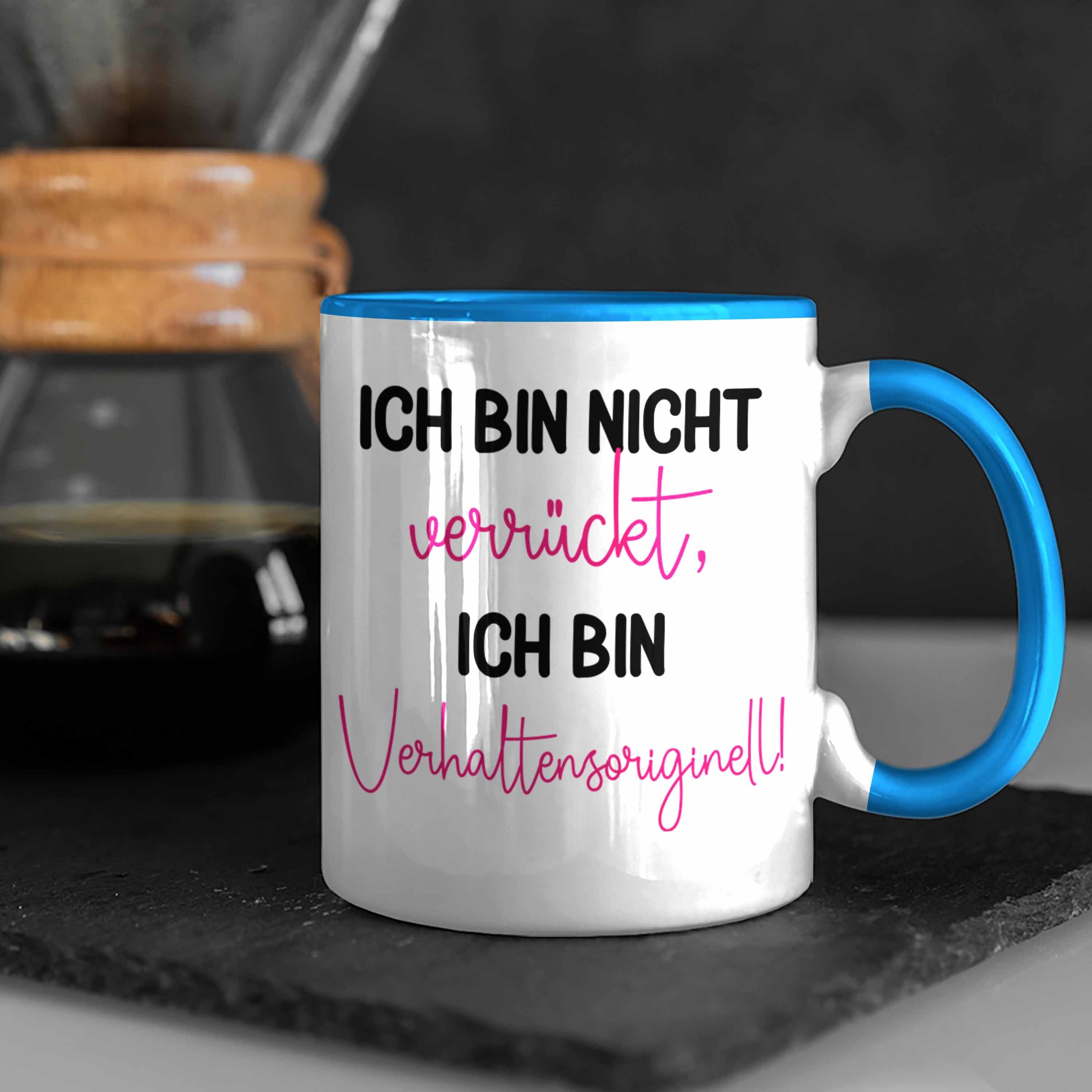 Nicht Geschenkidee Ich Bin Tasse Tasse Verrückt Verhaltensoriginell Freundin Spruch Blau mit - Trendation Trendation Frauen für Sondern Kollegin