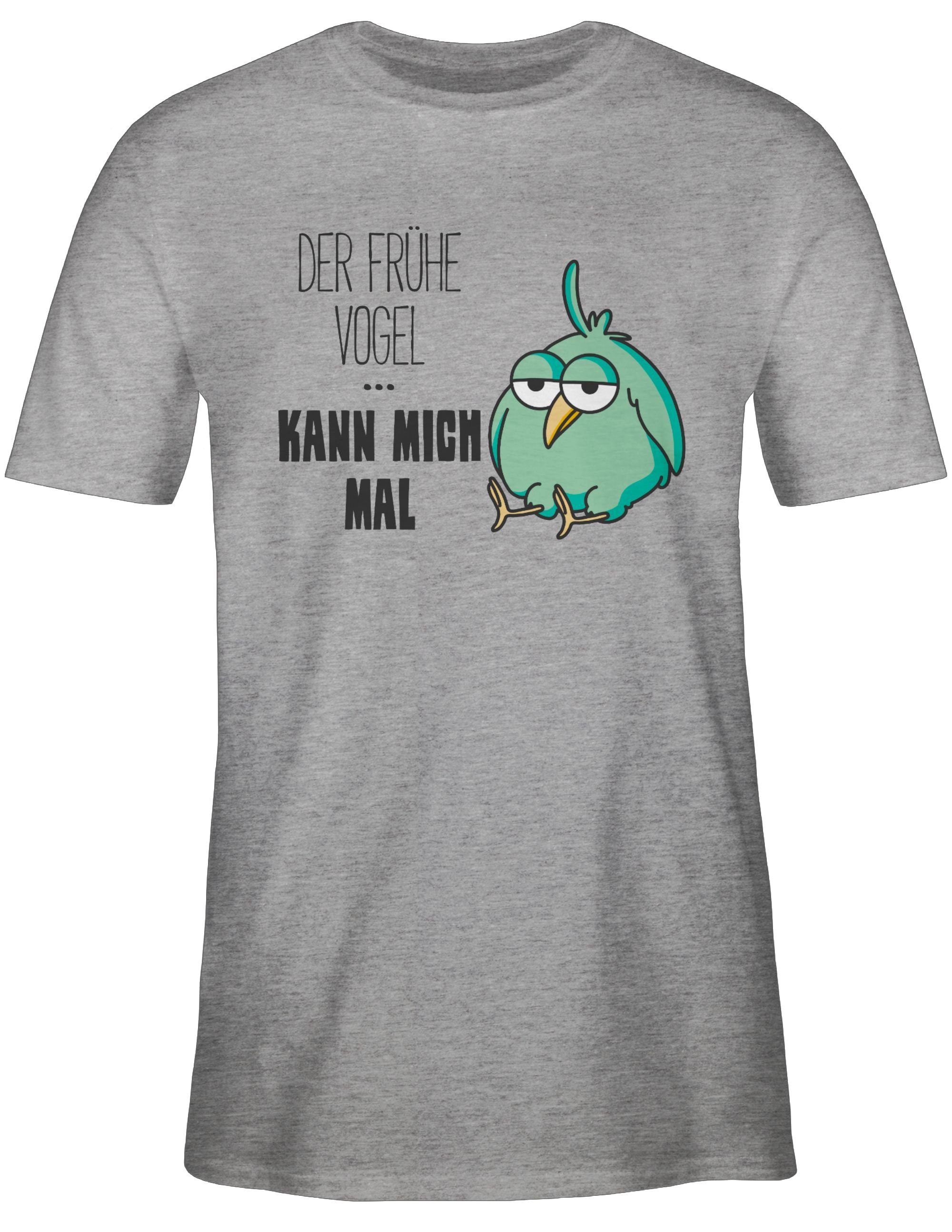 Sprüche 1 mal frühe kann Statement T-Shirt Shirtracer Vogel Der mich meliert Grau