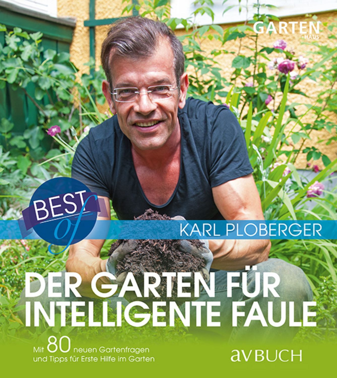 Best of der Garten für intelligente Faule / Karl Ploberger