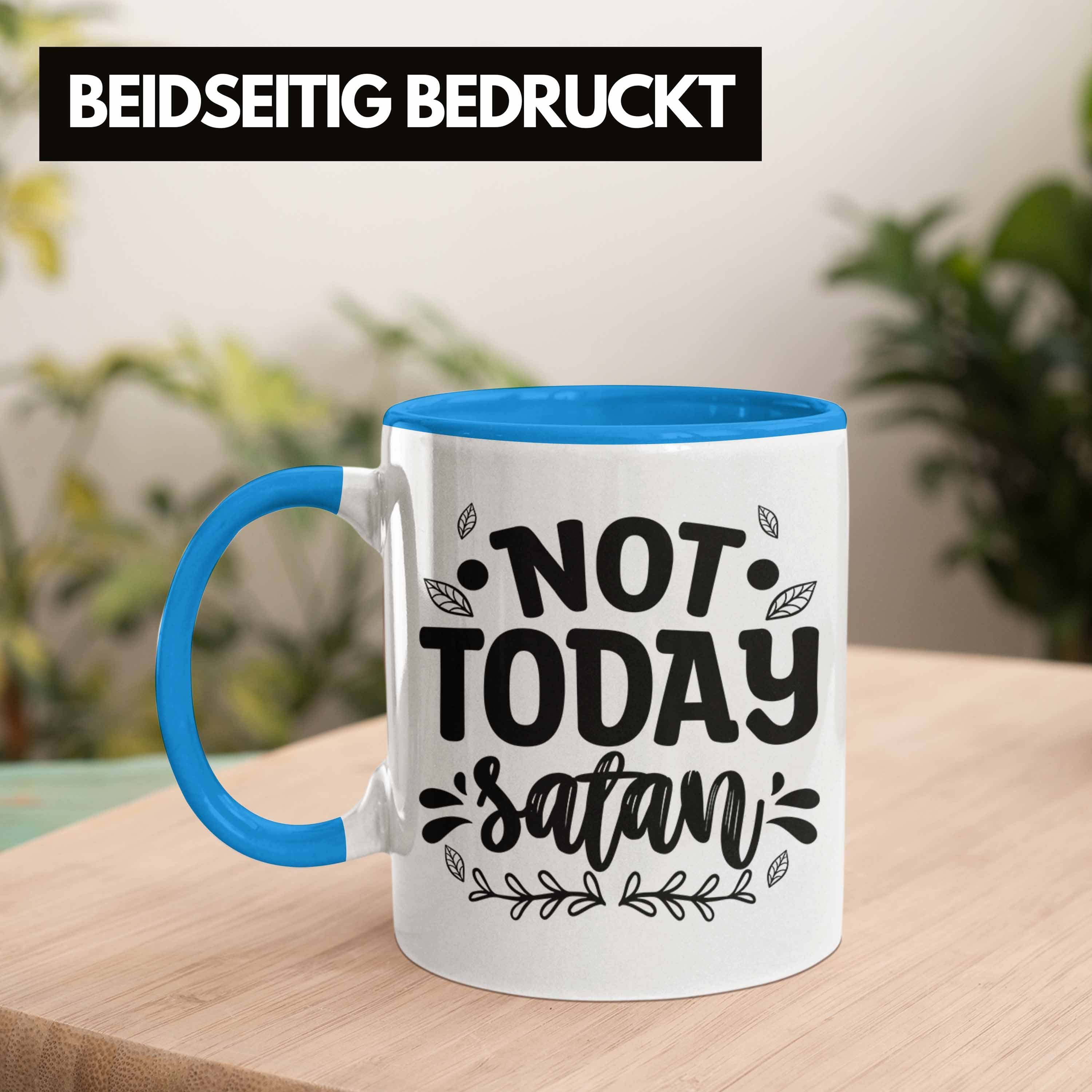 Tasse Christentum Geschenkidee Today Trendation - Tasse Glauben Tasse Blau Geschenk Satan Not Trendation