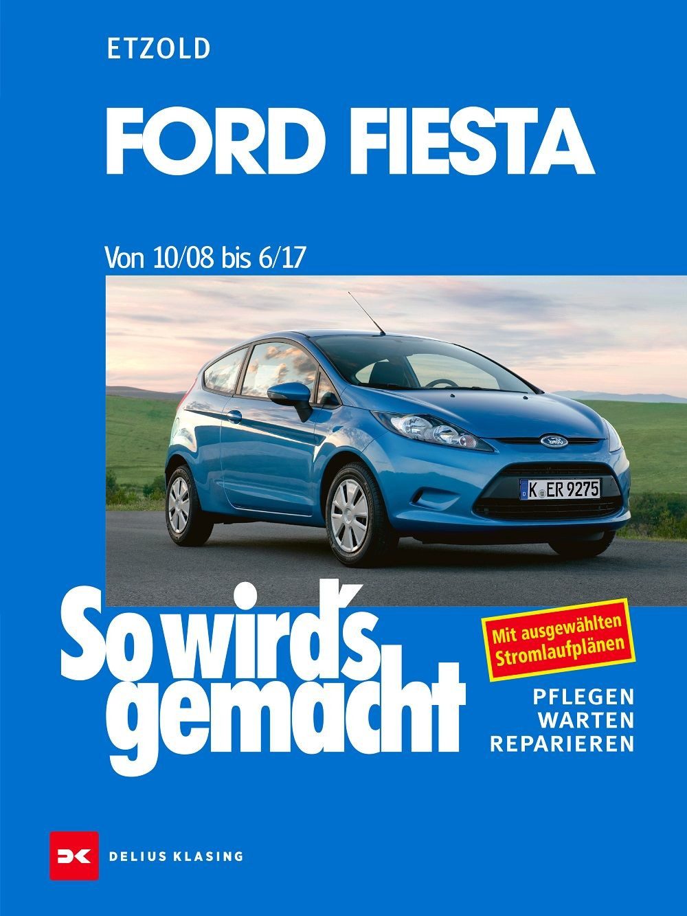 DIY-Buch Ford Fiesta von 10/08 bis 6/17 So wird’s gemacht - Band 154 Rüdiger Etzold