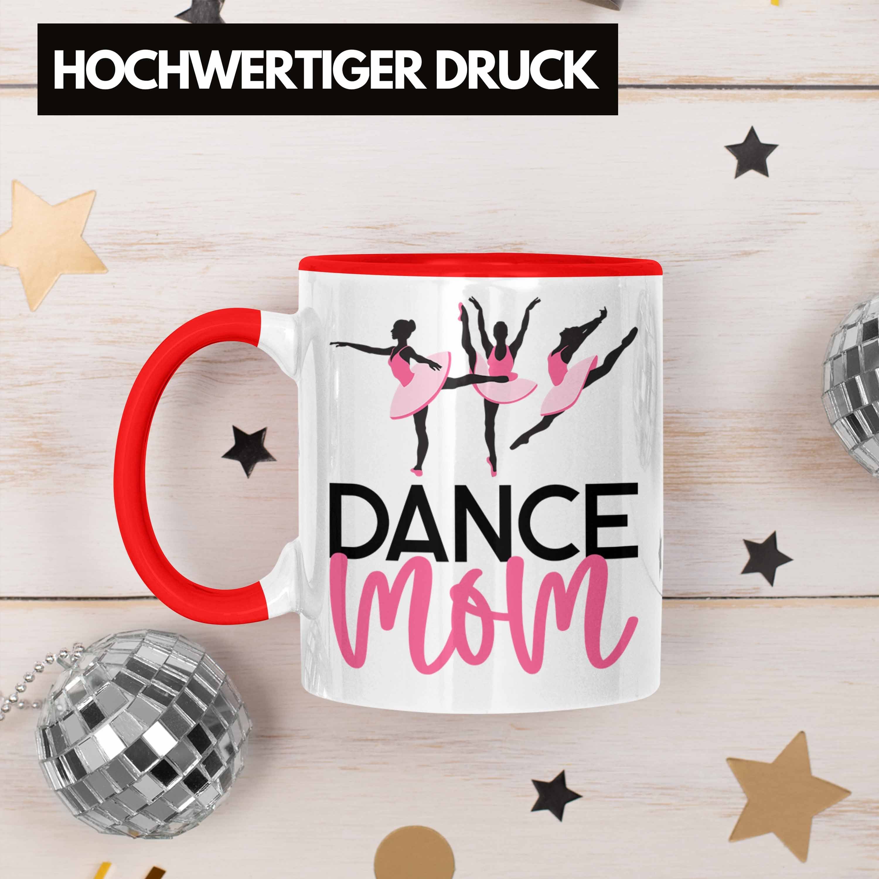 Geschenkidee Mom" für Lustige Tasse Tasse "Dance Tanzen tanzbegeisterte Trendation für Rot