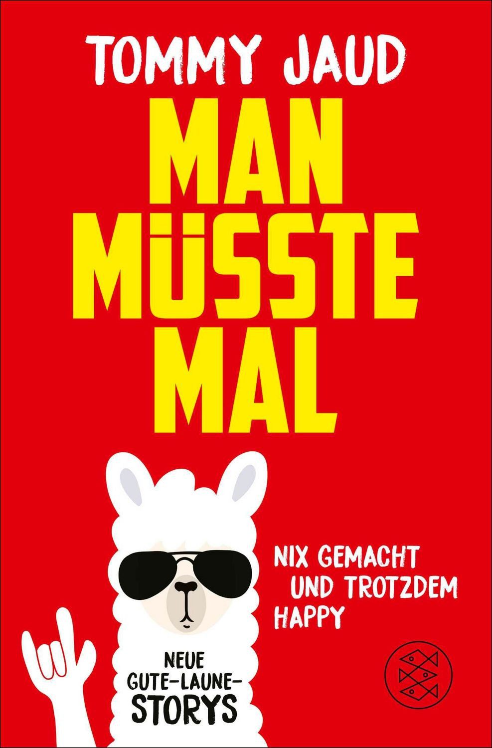 Man müsste mal – Nix gemacht und trotzdem happy / Tommy Jaud