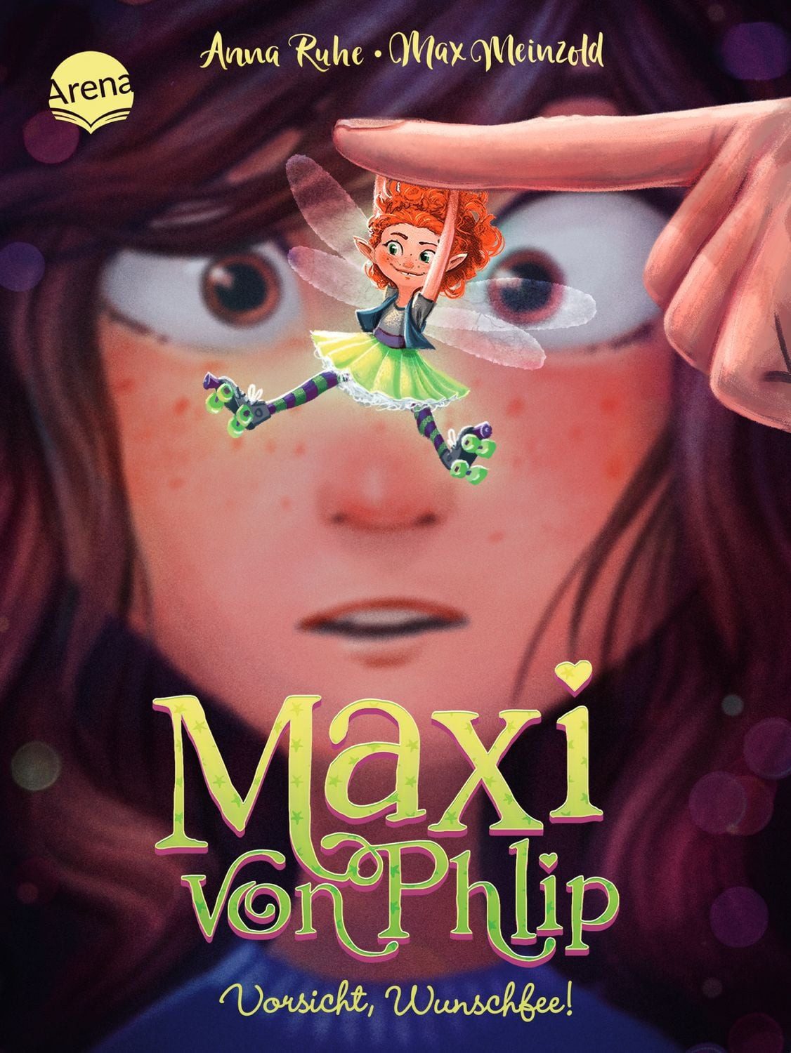 Maxi von Phlip (1). Vorsicht, Wunschfee! / Anna Ruhe