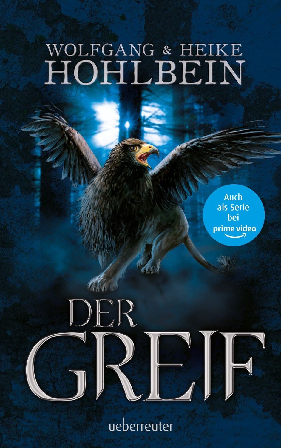 Der Greif / Wolfgang Hohlbein, Heike Hohlbein