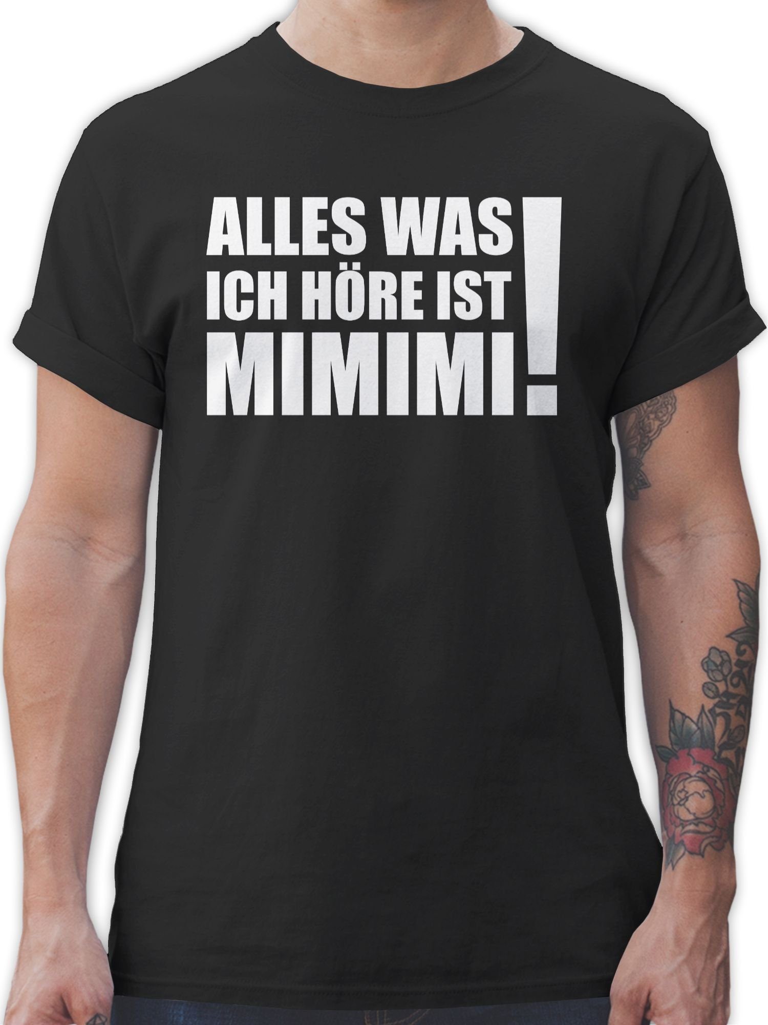 Shirtracer T-Shirt Alles was ich höre ist MIMIMI! - weiß Sprüche Statement mit Spruch 1 Schwarz