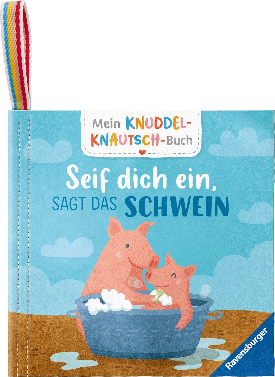Mein Knuddel-Knautsch-Buch - Seif dich ein, sagt das Schwein / Sandra Grimm