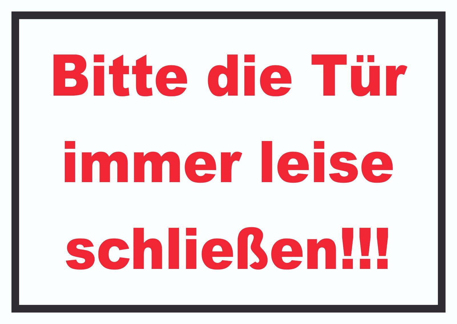 Hinweisschild Schild Bitte die Tür immer leise rot-weiss-schwarz
