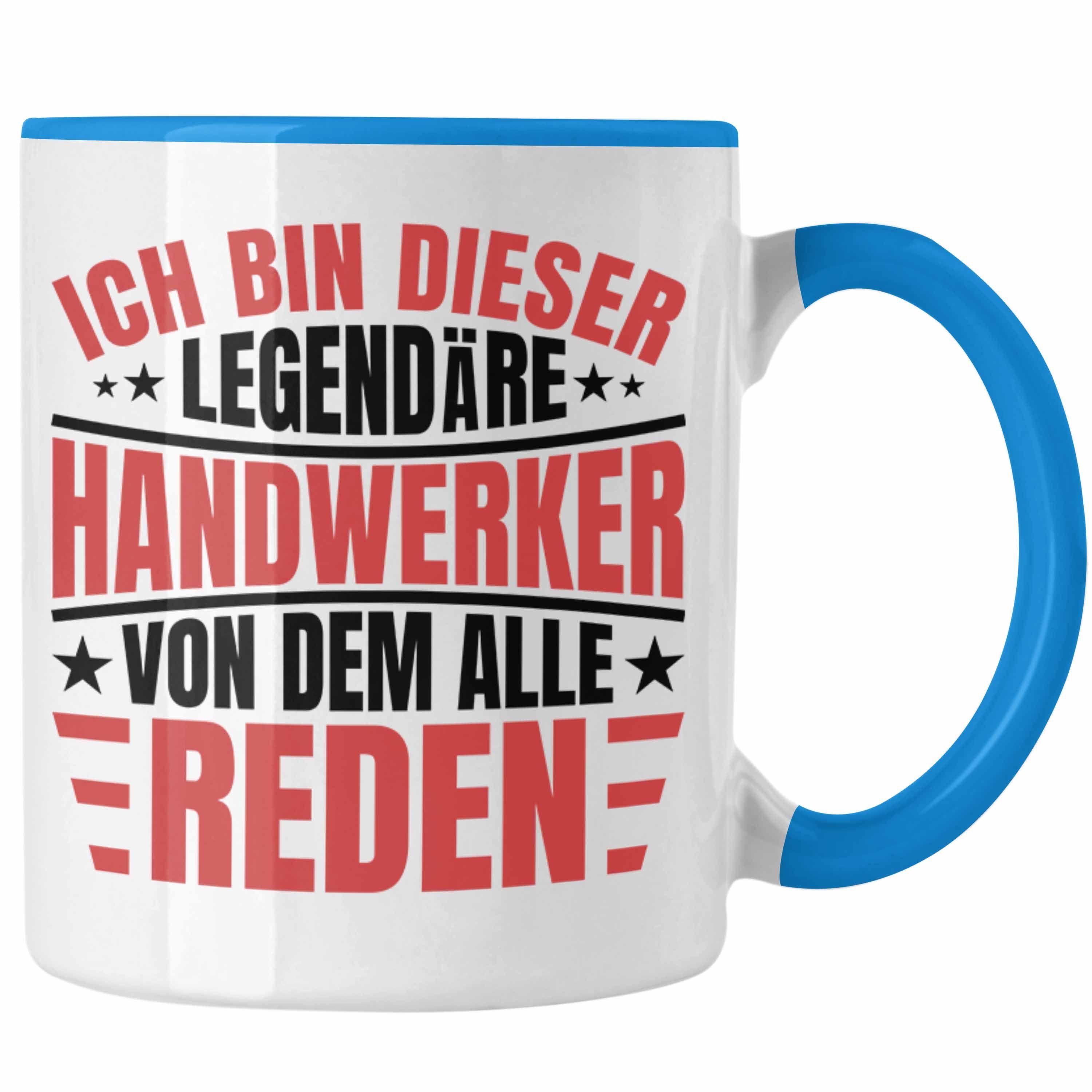 Trendation Tasse Trendation - Handwerker Spruch Geschenk Tasse Legende Handwerk Lustig Männer Blau