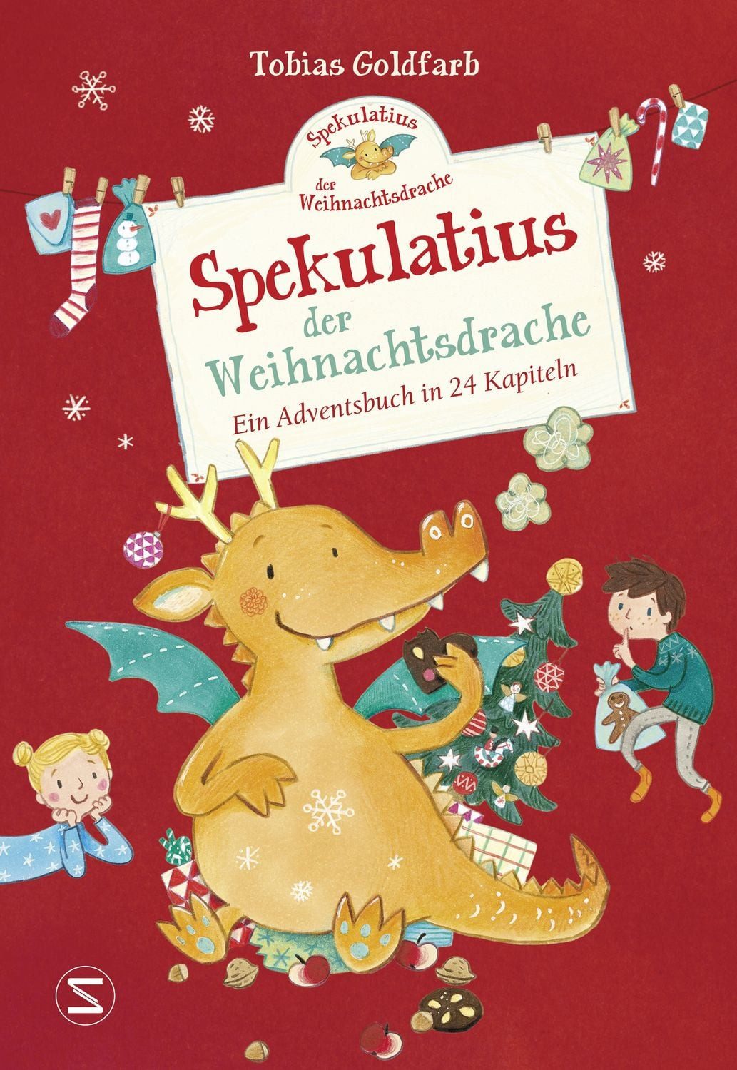 Spekulatius, der Weihnachtsdrache / Tobias Goldfarb, Ein Adventsbuch in 24 Kapiteln, Adventskalender zum Vorlesen, der Klassiker mit dem Weihnachtsdrachen Spekulatius