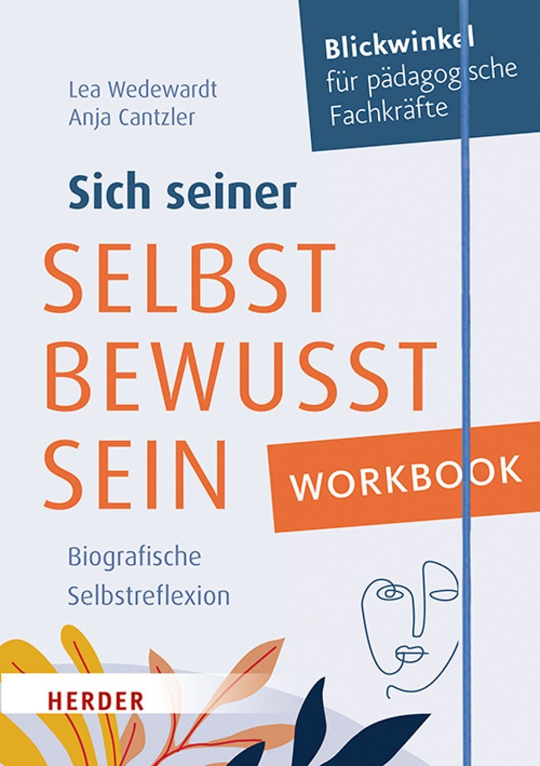 Workbook. Sich seiner selbst bewusst sein / Lea Wedewardt, Anja Cantzler