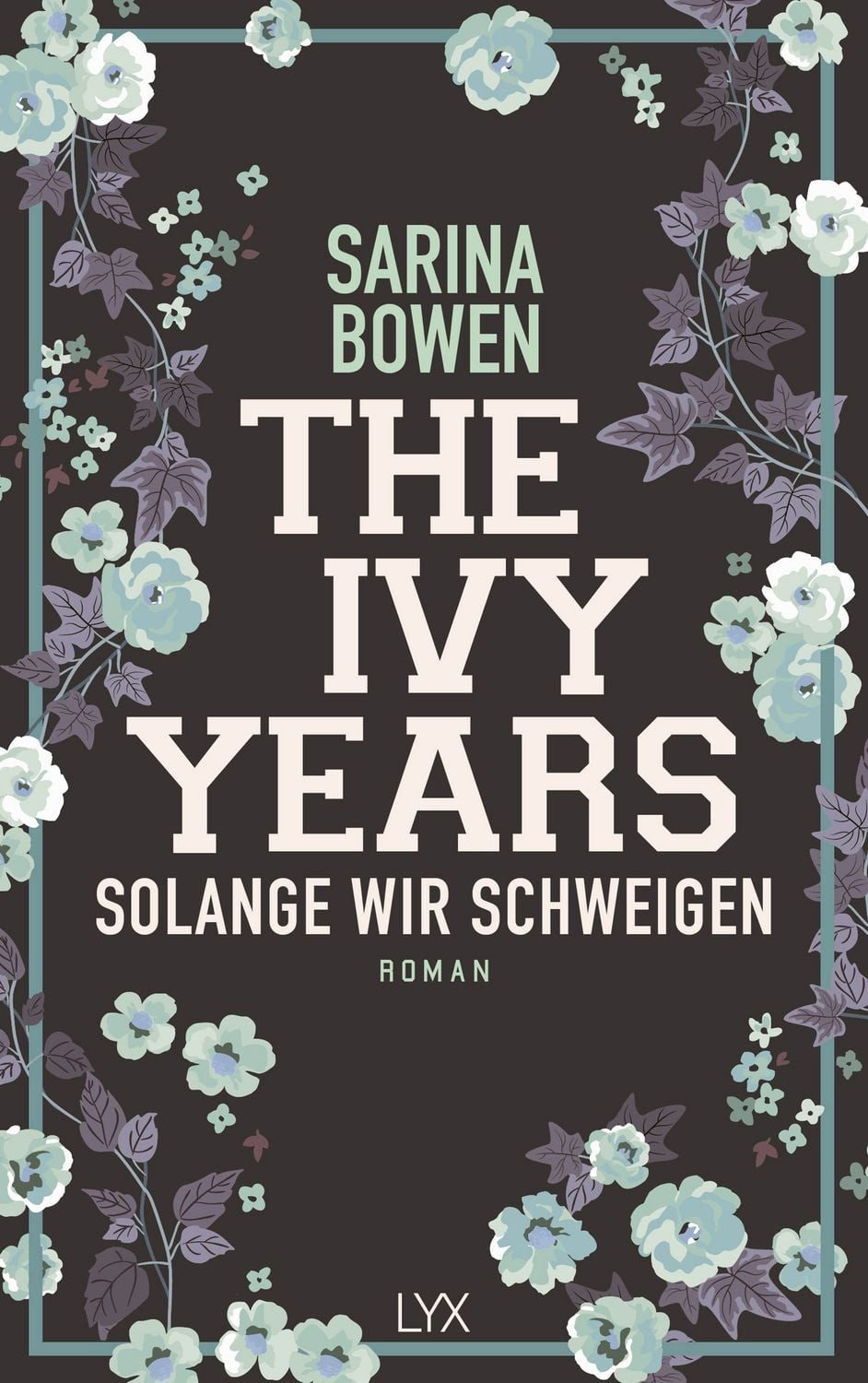 The Ivy Years - Solange wir schweigen / Sarina Bowen