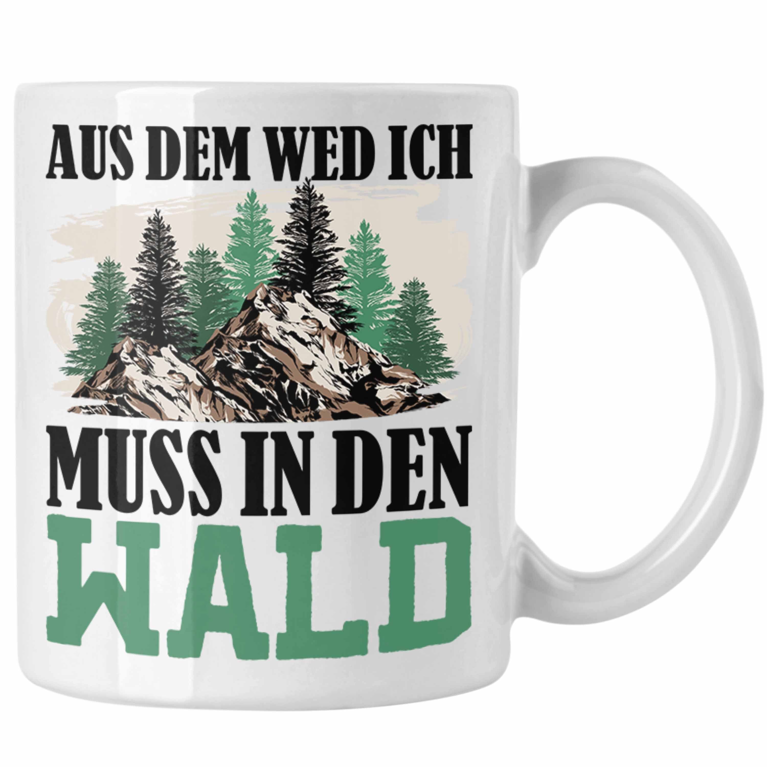 Trendation Tasse Aus Wem Weg Muss In Den Wald Tasse Geschenk für Wald-Gänger Geschenkid Weiss
