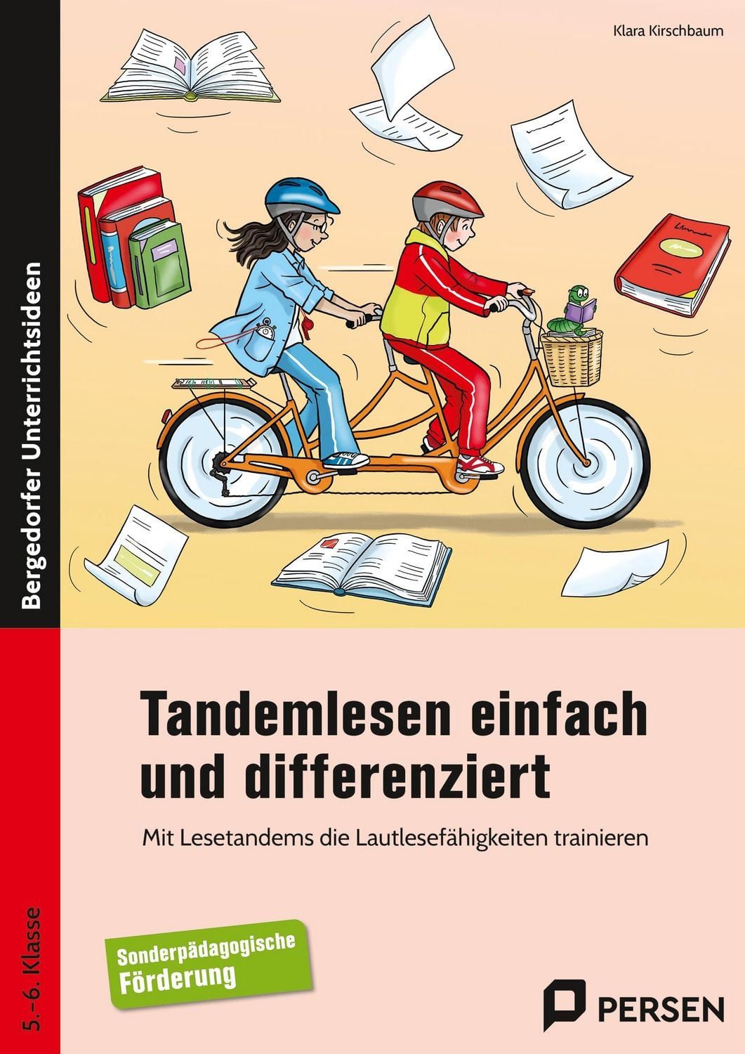 Tandemlesen einfach und differenziert Mit Lesetandems die Lautlesefähi / Klara Kirschbaum, Mit Lesetandems die Lautlesefähigkeiten trainieren - Sonderpädagogische Förderung (5. und 6. Klasse)