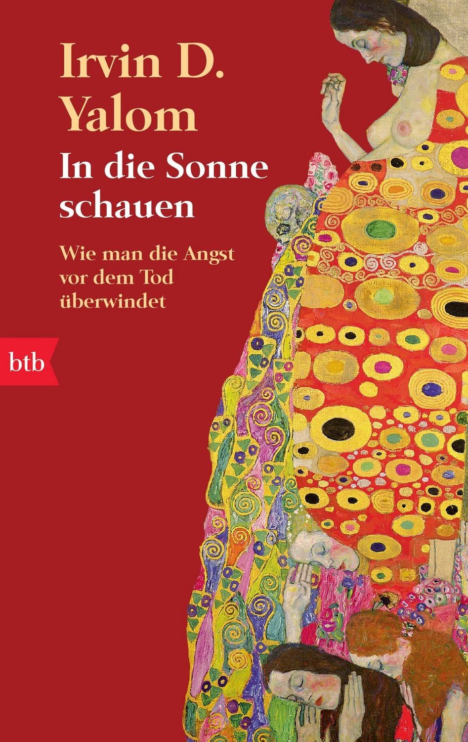 In die Sonne schauen / Irvin D. Yalom, Wie man die Angst vor dem Tod überwindet