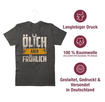 Shirtracer T-Shirt Ölich aber fröhlich Handwerker Geschenke