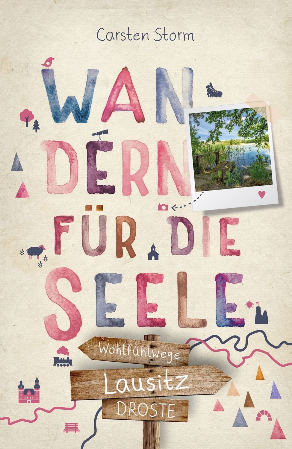 Lausitz. Wandern für die Seele / Carsten Storm