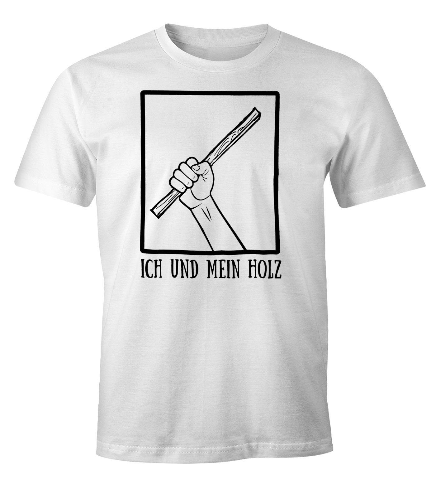 MoonWorks Print-Shirt Herren T-Shirt Ich mein mit Holz Moonworks® und weiß Fun-Shirt Print