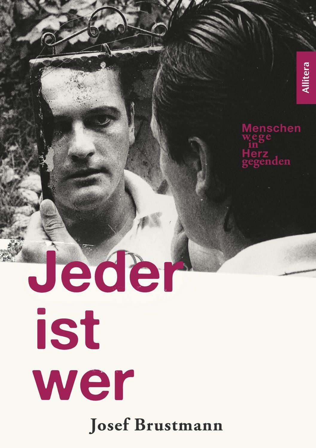 Belletristik Jeder ist wer Menschenwege in Herzgegenden Josef Brustmann