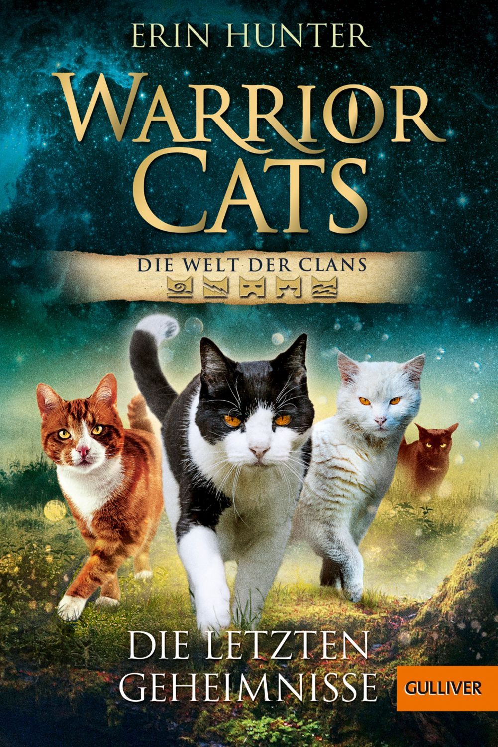 Warrior Cats - Die Welt der Clans. Die letzten Geheimnisse / Erin Hunter