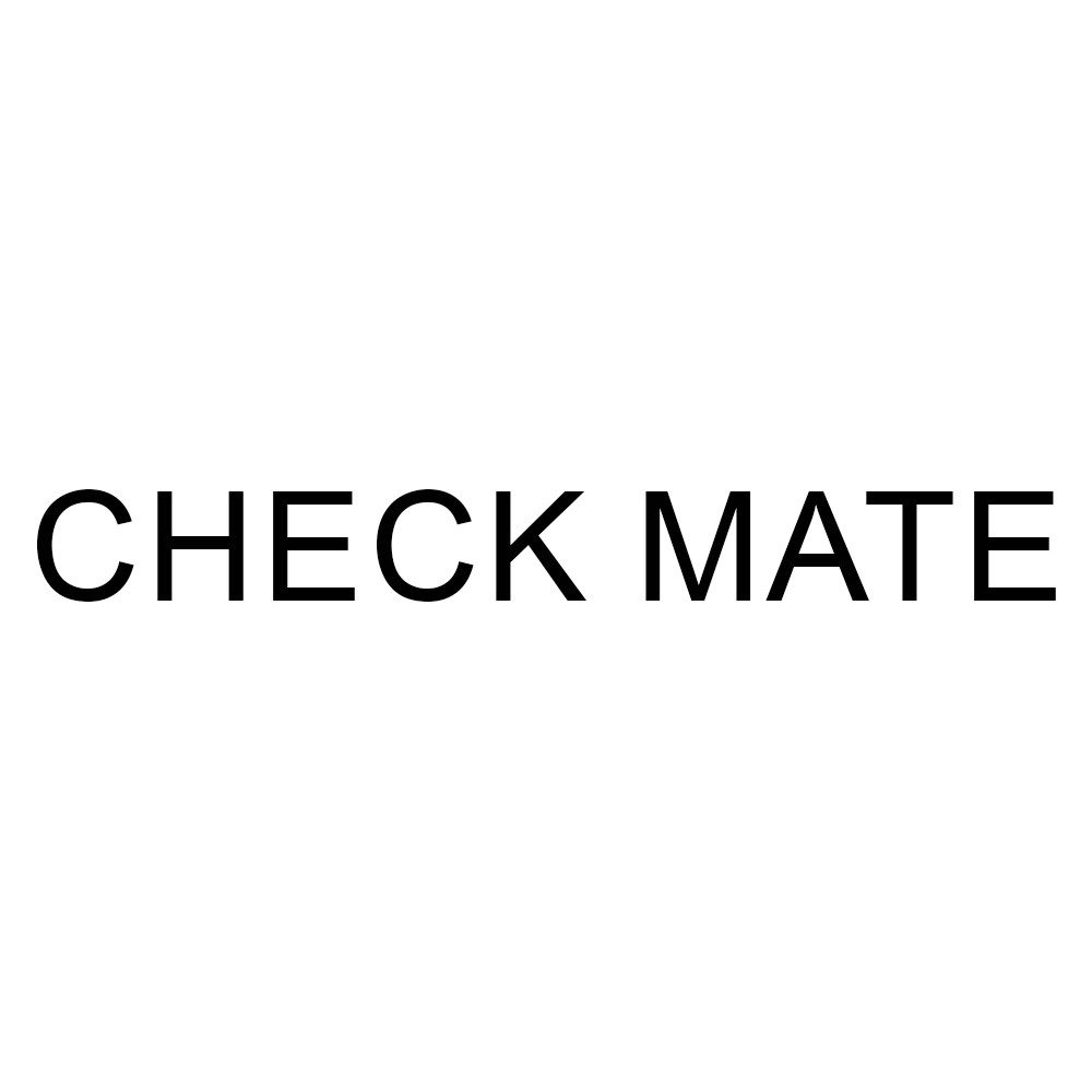 CHECK MATE