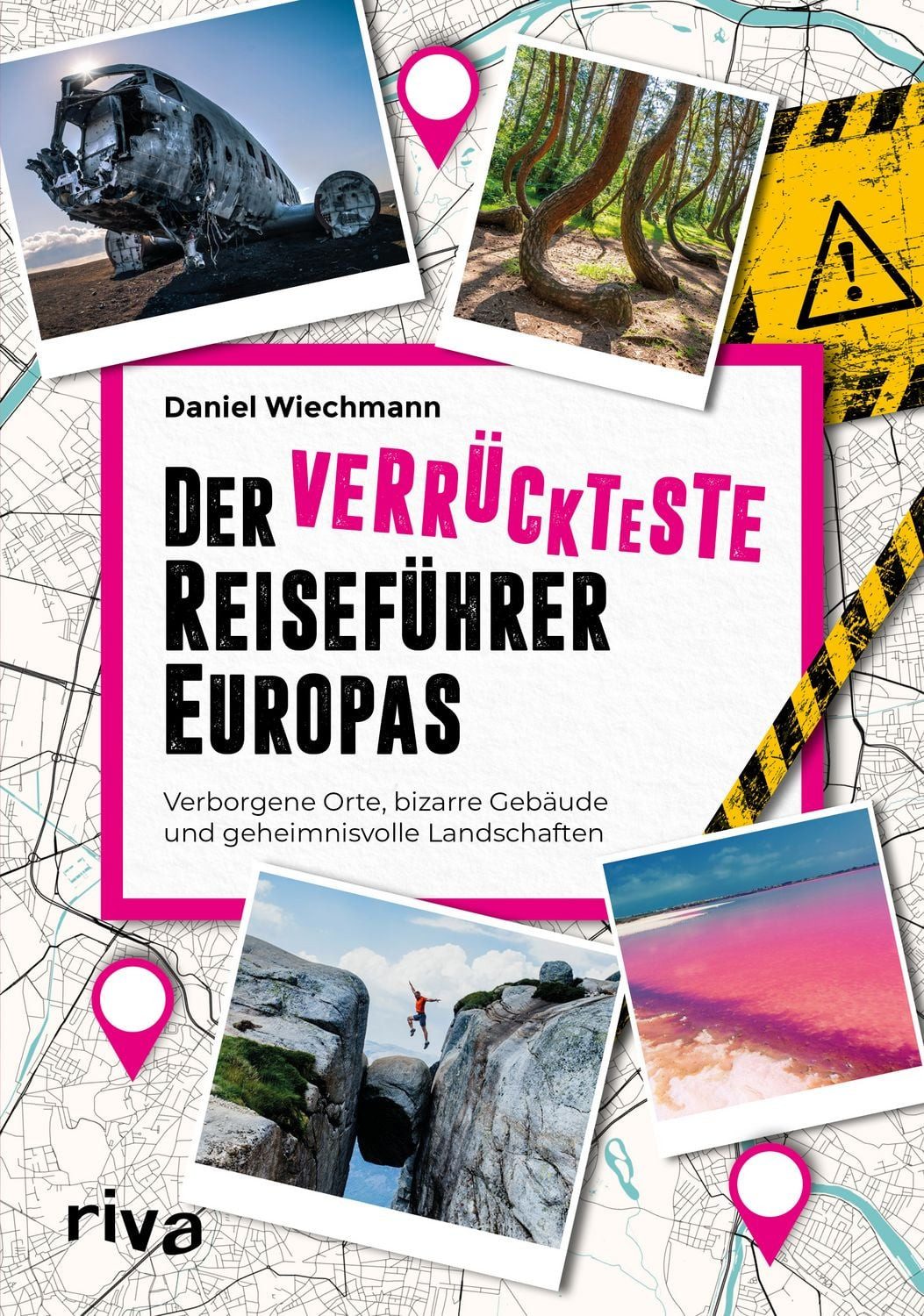 Reiseführer Der verrückteste Reiseführer Europas Verborgene Orte, bizarre Gebäude Daniel Wiechmann