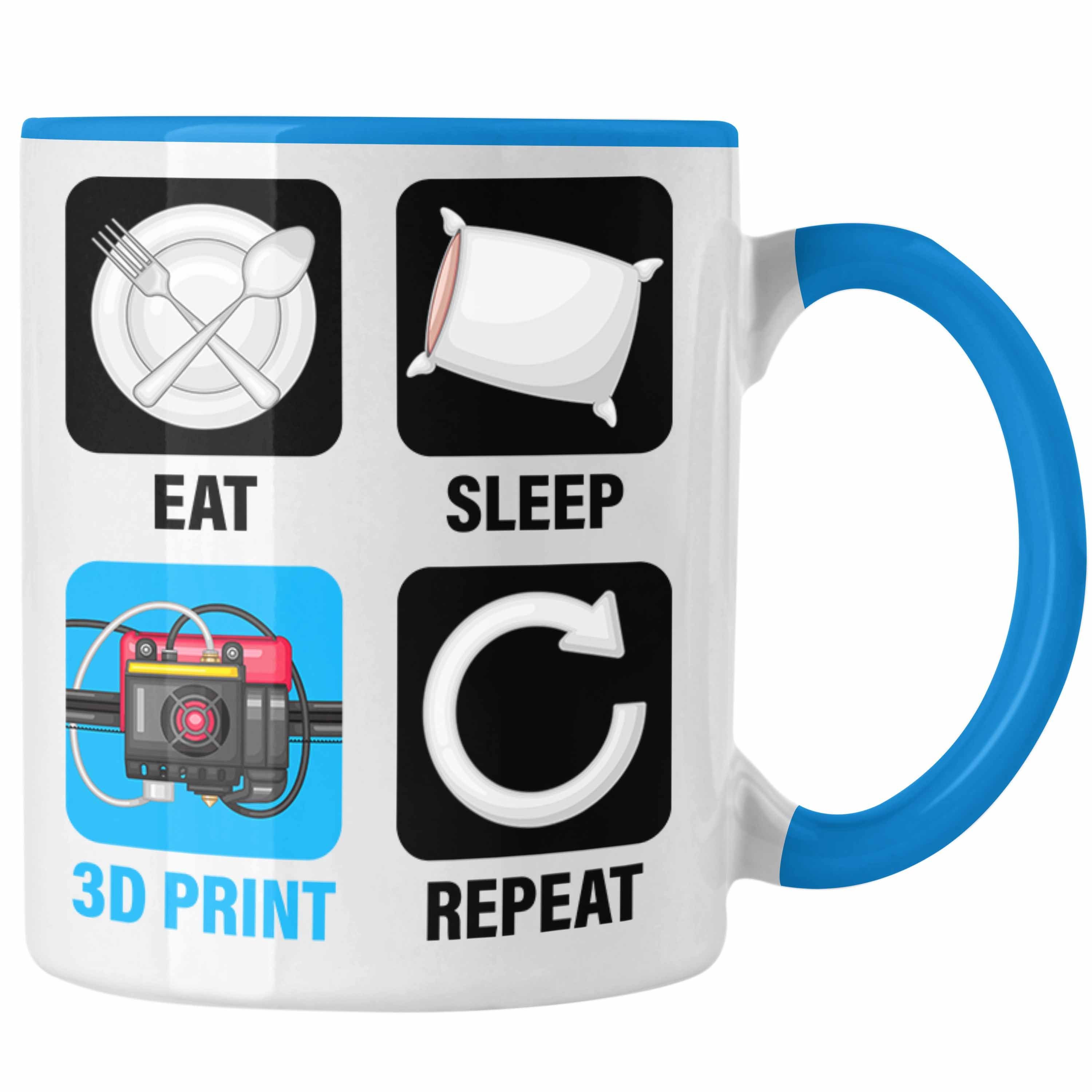 Trendation Tasse 3D Drucker Tasse Geschenk für 3D Printing Eat Sleep 3D Print Repeat Mä Blau