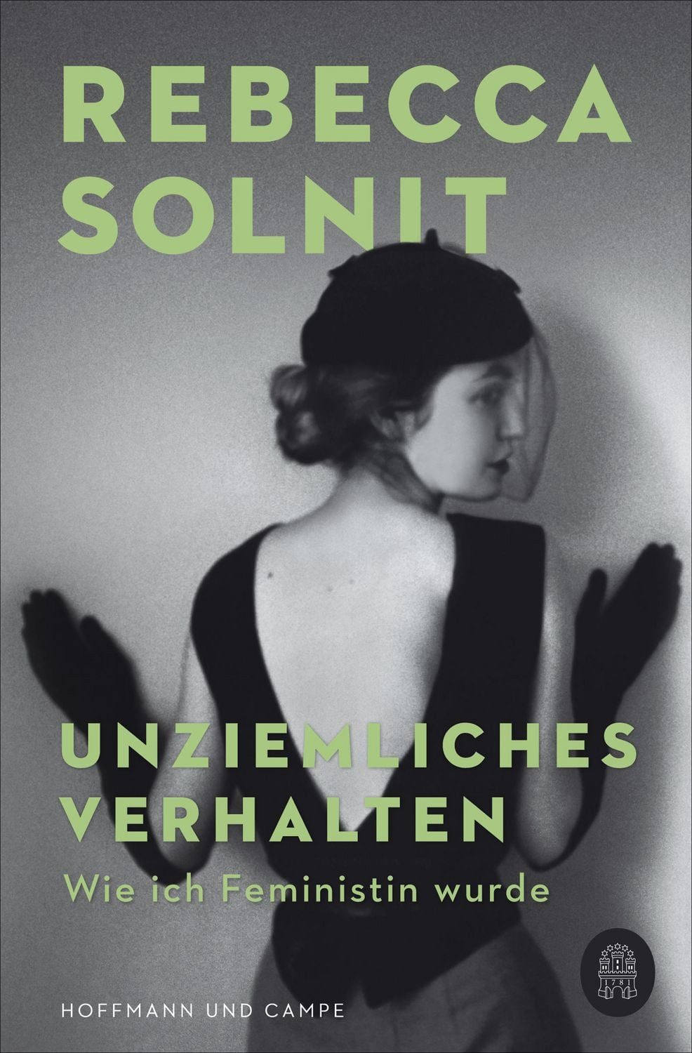 Unziemliches Verhalten Wie ich Feministin wurde / Rebecca Solnit, X