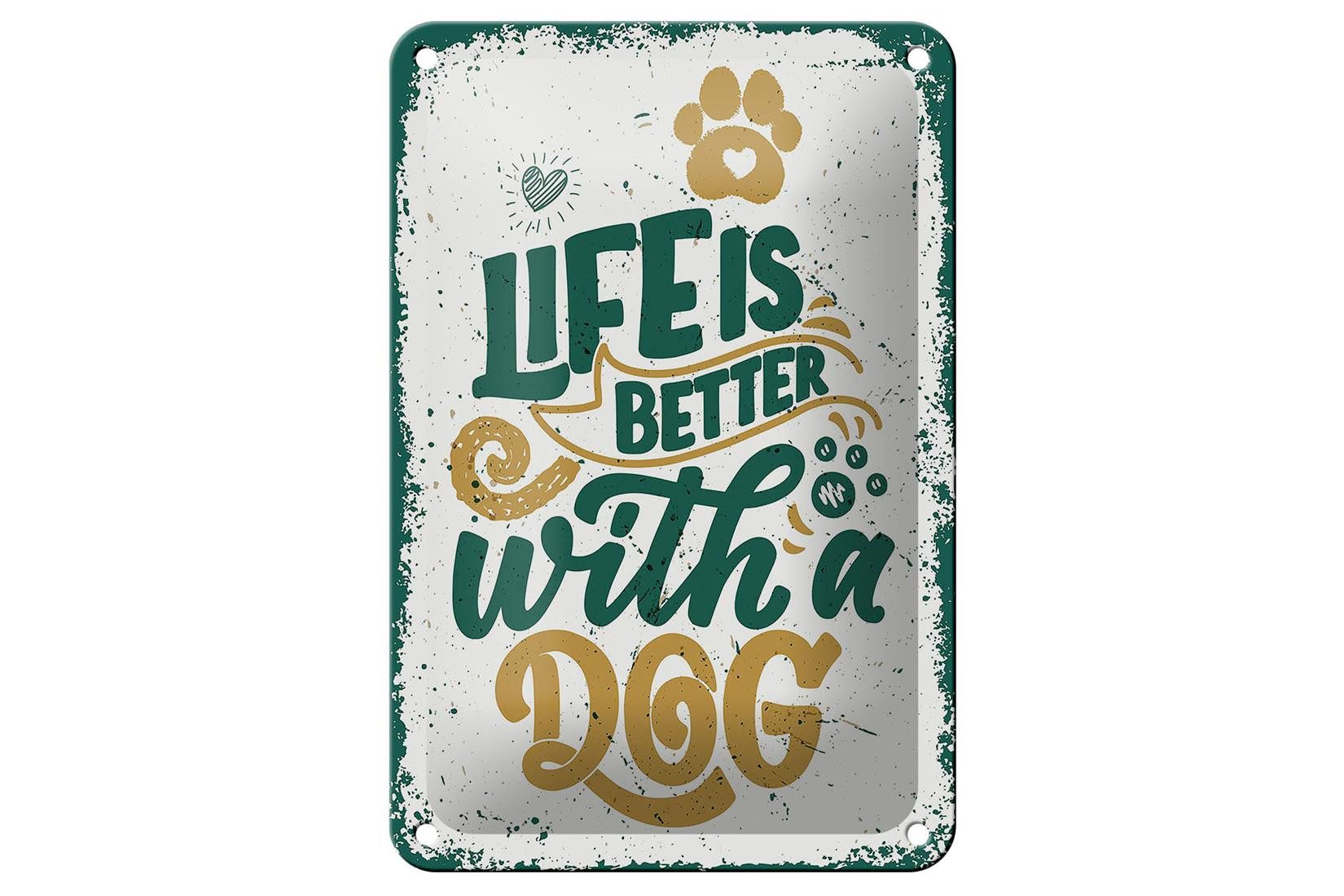Femer GmbH Metallschild Spruch Life is better with a Dog Deko 12x18cm Schild, (1 St), gewölbte Oberfläche, abgerundete Ecken, umgeschlagene Kanten