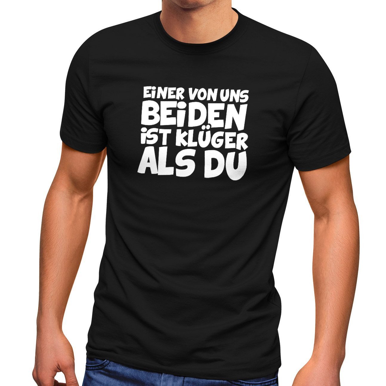 Print-Shirt Herren T-Shirt Einer von uns beiden ist klüger als du Spruch ironisch